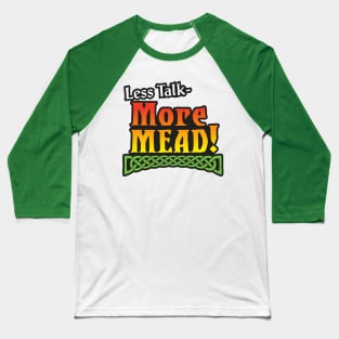 More Mead! Baseball T-Shirt